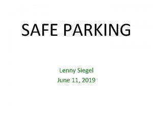 SAFE PARKING Lenny Siegel June 11 2019 Wrong