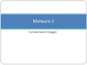 Malware 2 Corrado Aaron Visaggio Malicious Software Programs