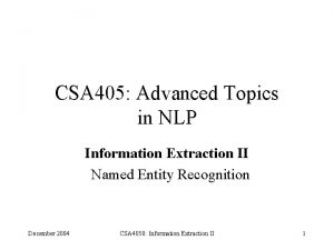 CSA 405 Advanced Topics in NLP Information Extraction