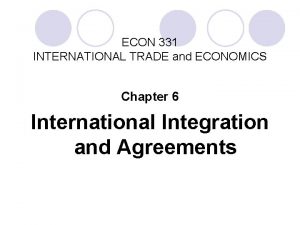 ECON 331 INTERNATIONAL TRADE and ECONOMICS Chapter 6