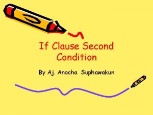 If Clause Second Condition By Aj Anocha Suphawakun