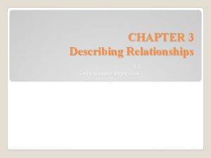 CHAPTER 3 Describing Relationships 3 2 LeastSquares Regression