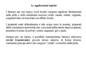 Le applicazioni topiche I farmaci per uso topico