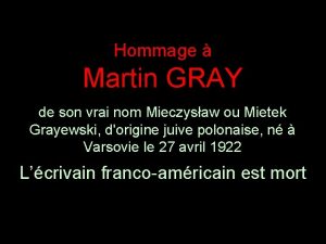 Hommage Martin GRAY de son vrai nom Mieczysaw