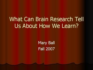 What Can Brain Research Tell Us About How