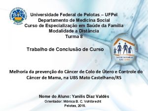 Universidade Federal de Pelotas UFPel Departamento de Medicina