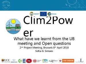 Clim 2 Pow er What have we learnt