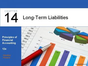 CHAPTER 14 LongTerm Liabilities Principles of Financial Accounting