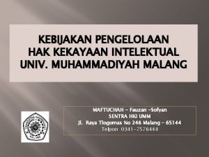 KEBIJAKAN PENGELOLAAN HAK KEKAYAAN INTELEKTUAL UNIV MUHAMMADIYAH MALANG