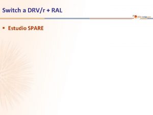Switch a DRVr RAL Estudio SPARE 118 Estudio
