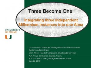 Three Become One Integrating three independent Millennium instances