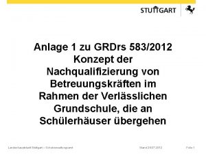 Anlage 1 zu GRDrs 5832012 Konzept der Nachqualifizierung