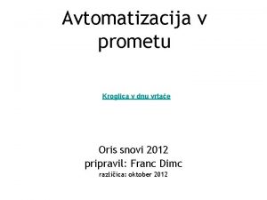 Avtomatizacija v prometu Kroglica v dnu vrtae Oris