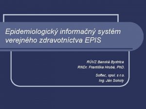 Epidemiologick informan systm verejnho zdravotnctva EPIS RVZ Bansk