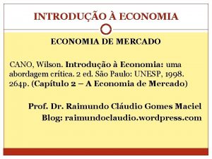 INTRODUO ECONOMIA DE MERCADO CANO Wilson Introduo Economia