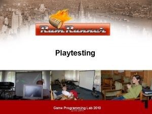 Playtesting Game Programming Lab 2010 22 03 2010