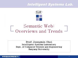 Intelligent Systems Lab Semantic Web Overviews and Trends