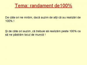 Tema randament de 100 De cte ori ne