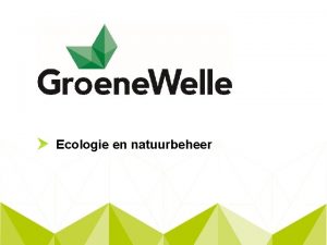 Ecologie en natuurbeheer Planning Theorie uitleg over Nature