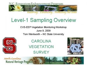 Level1 Sampling Overview CVSEEP Vegetation Monitoring Workshop June