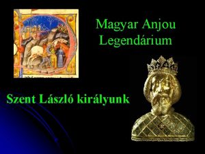 Magyar Anjou Legendrium Szent Lszl kirlyunk l l