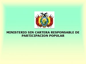 MINISTERIO SIN CARTERA RESPONSABLE DE PARTICIPACION POPULAR DECISIN