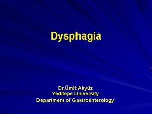 Dysphagia Dr mit Akyz Yeditepe University Department of