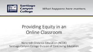 Providing Equity in an Online Classroom Noncredit Distance