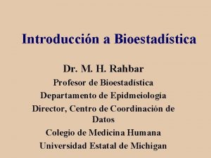 Introduccin a Bioestadstica Dr M H Rahbar Profesor