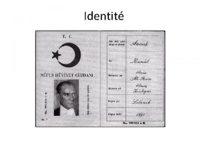 Identit identit Lidentit est un ensemble de significations