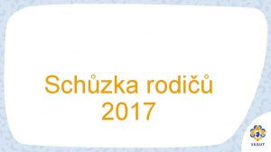 Schzka rodi 2017 Fungovn oddlu Kontaktn osoby Majda