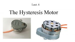 Lect 6 The Hysteresis Motor Construction of Hysteresis