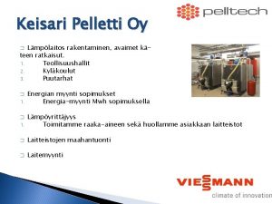 Keisari Pelletti Oy Lmplaitos rakentaminen avaimet kteen ratkaisut