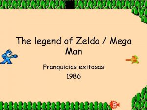 The legend of Zelda Mega Man Franquicias exitosas