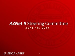 AZNet II Steering Committee June 16 2014 1