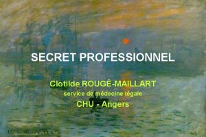 SECRET PROFESSIONNEL Clotilde ROUGMAILLART service de mdecine lgale