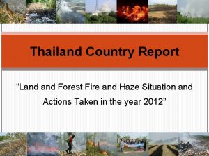 Thailand Country Report Land Forest Fire and Haze