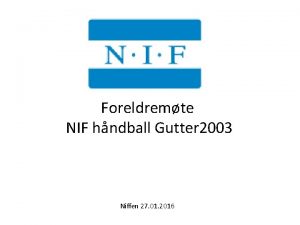 Foreldremte NIF hndball Gutter 2003 Niffen 27 01