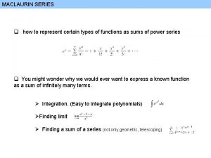 MACLAURIN SERIES q how to represent certain types