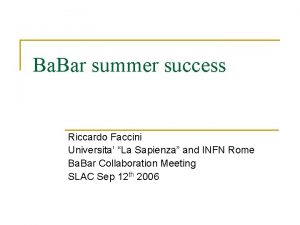 Ba Bar summer success Riccardo Faccini Universita La