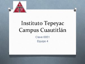 Instituto Tepeyac Campus Cuautitln Clave 6851 Equipo 4