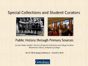 Special Collections and Student Curators Public History through