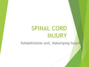 SPINAL CORD INJURY Rehabilitation unit Nakornping hospital Primary