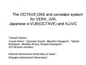 The OCTAVEDAS and correlator system for VERA JVN