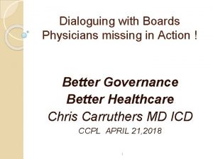 Dialoguing with Boards Physicians missing in Action Better