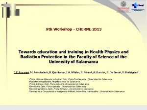 9 th Workshop CHERNE 2013 Towards education and