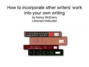 How to incorporate other writers work into your