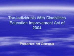 The Individuals With Disabilities Education Improvement Act of