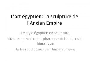 Lart gyptien La sculpture de lAncien Empire Le