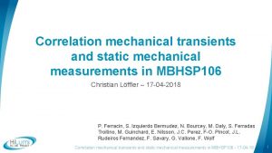 Correlation mechanical transients and static mechanical measurements in